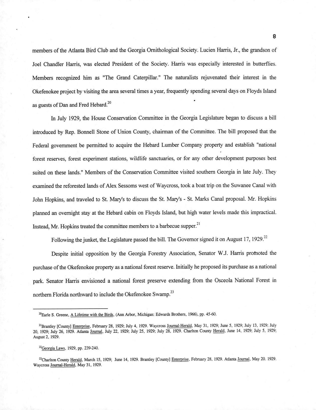 In July 1929, the House Conservation Committee in the Georgia Legislature began to discuss a bill introduced by Rep. Bonnell Stone of Union County, chairman of the Committee. The bill proposed that the Federal government be permitted to acquire the Hebard Lumber Company property and establish national forest reserves, forest experiment stations, wildlife sanctuaries, or for any other development purposes best suited on these lands.