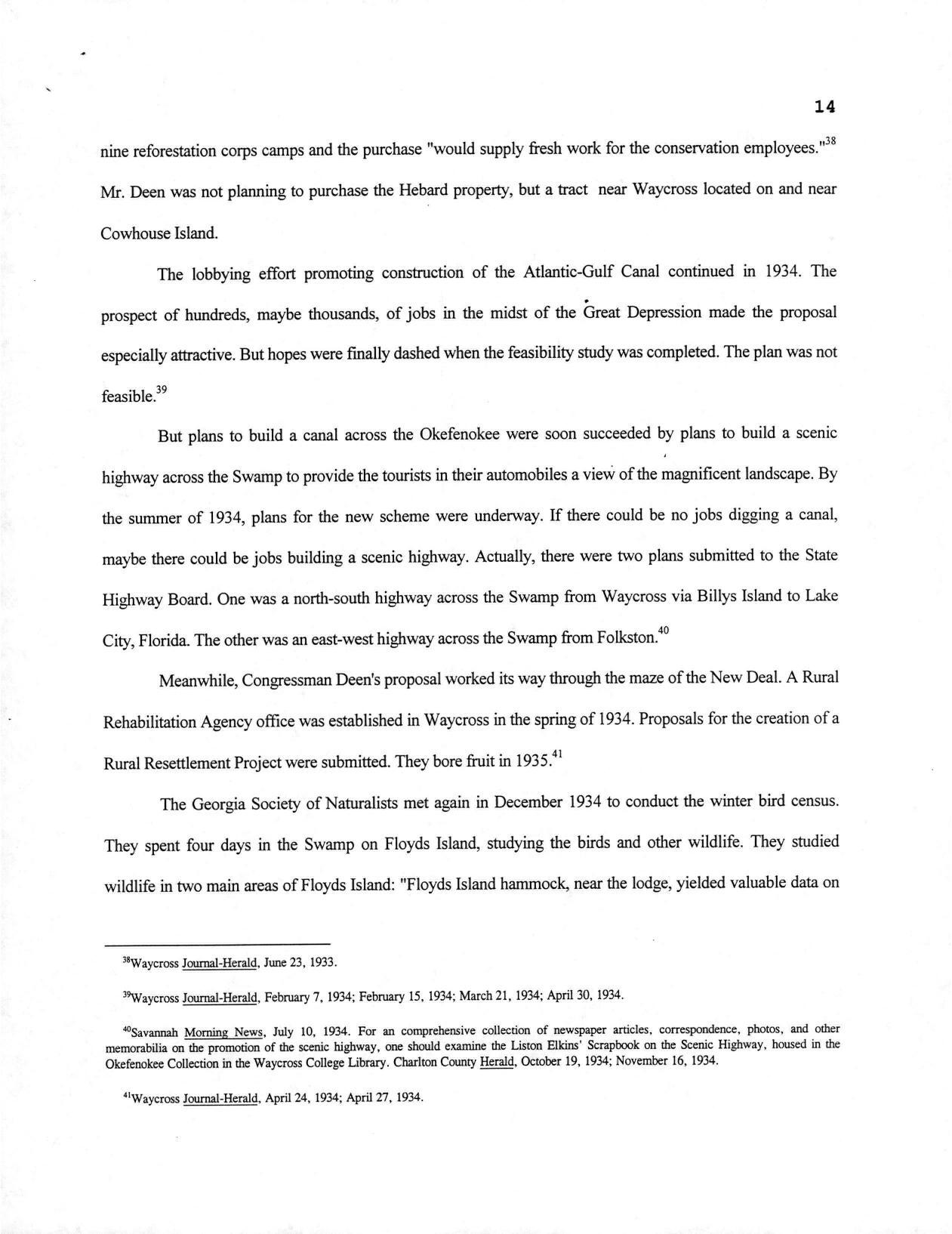 But plans to build a canal across the Okefenokee were soon succeeded by plans to build a scenic highway across the Swamp to provide the tourists in their automobiles a view of the magnificent landscape. By the summer of 1934, plans for the new scheme were underway. If there could be no jobs digging a canal, maybe there could be jobs building a scenic highway.