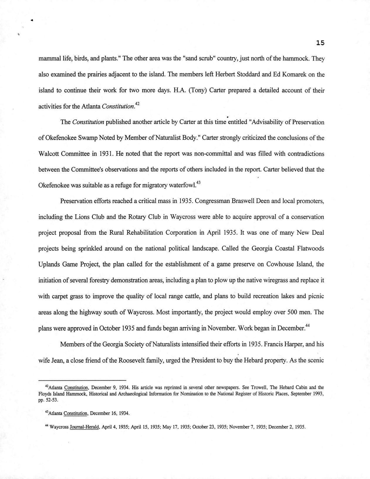 Preservation efforts reached a critical mass in 1935. Congressman Braswell Deen and local promoters, including the Lions Club and the Rotary Club in Waycross were able to acquire approval of a conservation project proposal from the Rural Rehabilitation Corporation in April 1935.