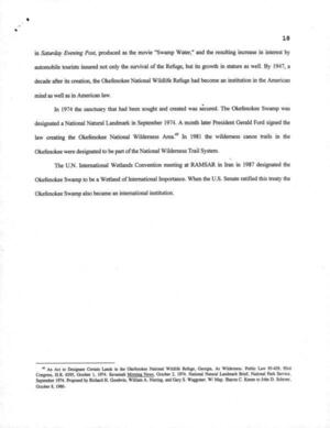 [In 1974 the sanctuary that had been sought and created was secured. The Okefenokee Swamp was designated a National Natural Landmark in September 1974. A month later President Gerald Ford signed the law creating the Okefenokee National Wilderness Area. In 1981 the wilderness canoe trails in the Okefenokee were designated to be part of the National Wilderness Trail System.]