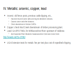 IV. Metallic: arsenic, copper, lead