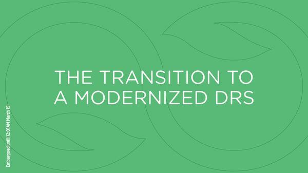 [THE TRANSITION TO A MODERNIZED DRS]