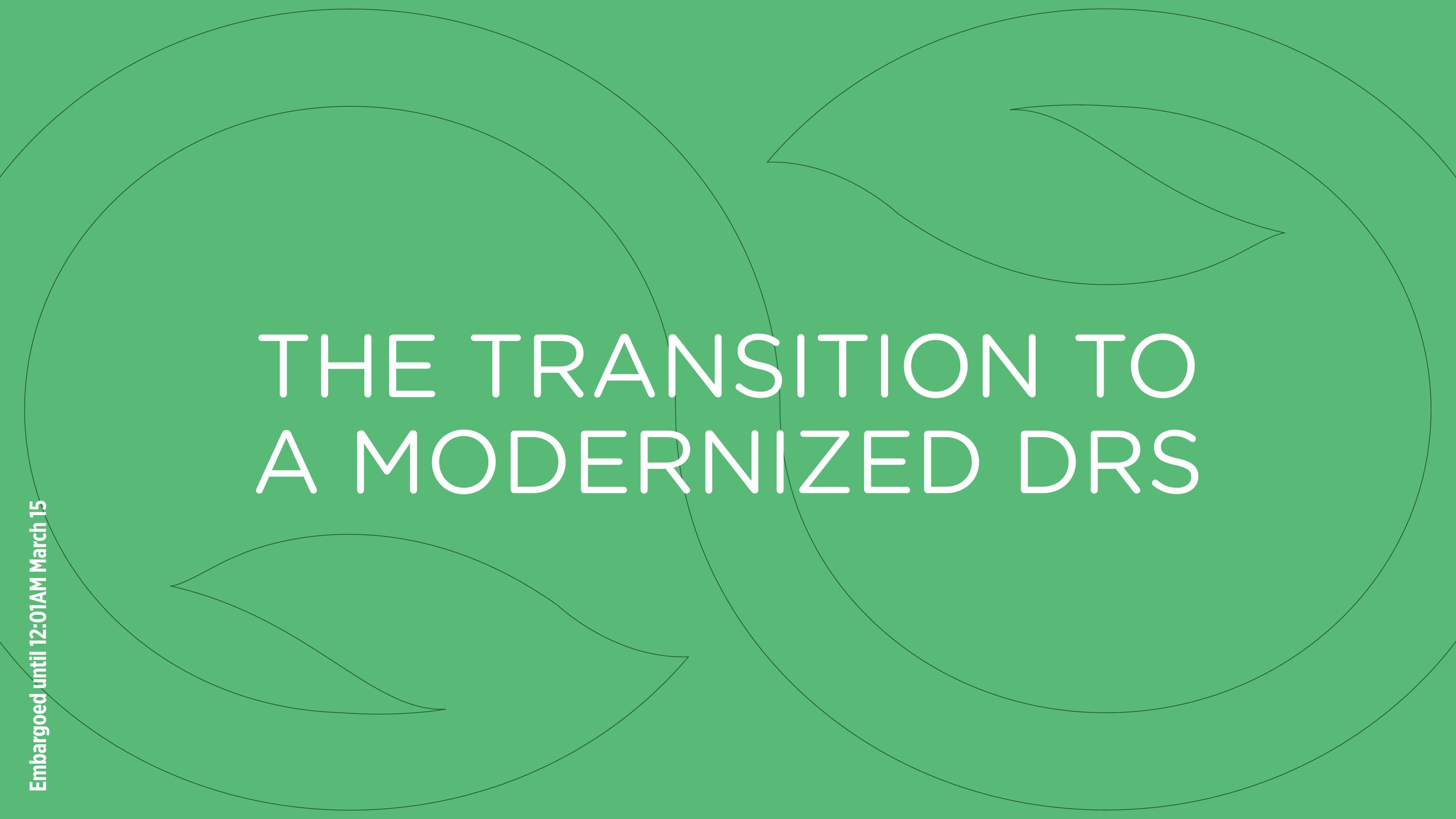 THE TRANSITION TO A MODERNIZED DRS