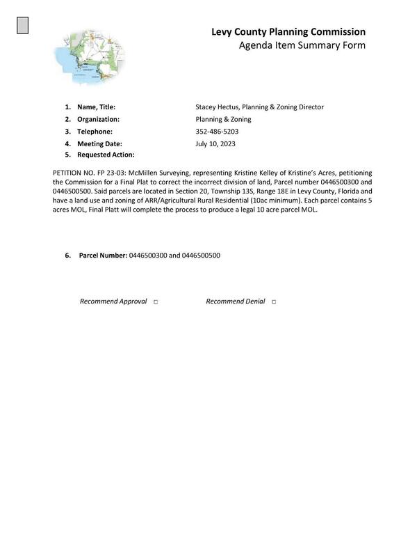 [PETITION NO. FP 23-03: McMillen Surveying, representing Kristine Kelley of Kristine’s Acres, petitioning the Commission for a Final Plat to correct the incorrect division of land, Parcel number 0446500300 and 0446500500.]