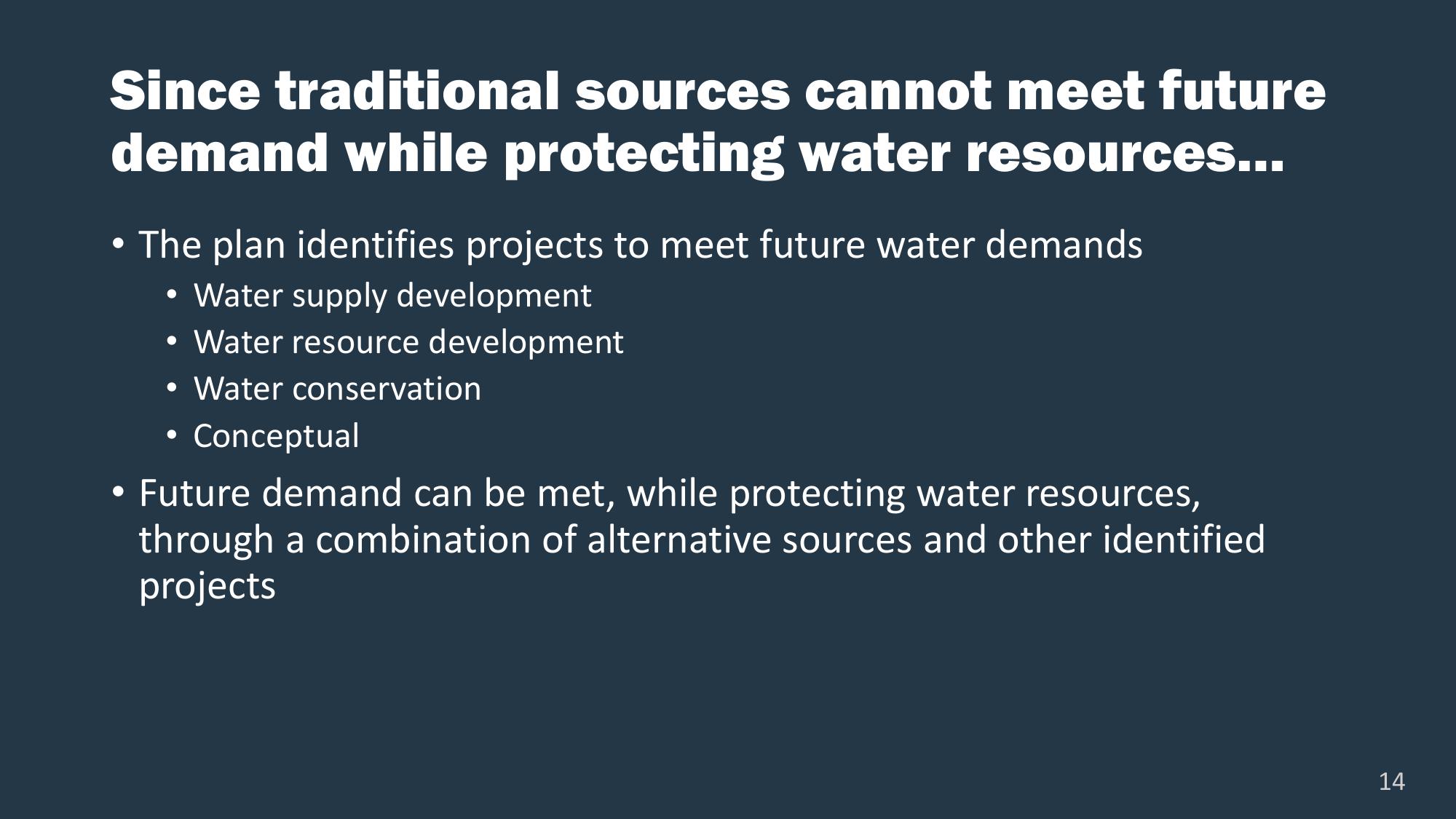 Since traditional sources cannot meet future demand while protecting water resources...