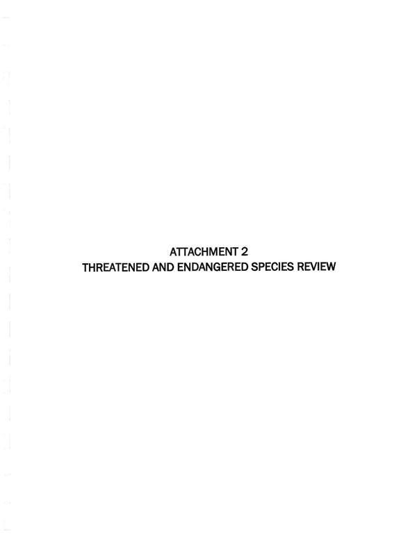 [ATTACHMENT 2 THREATENED AND ENDANGERED SPECIES REVIEW]