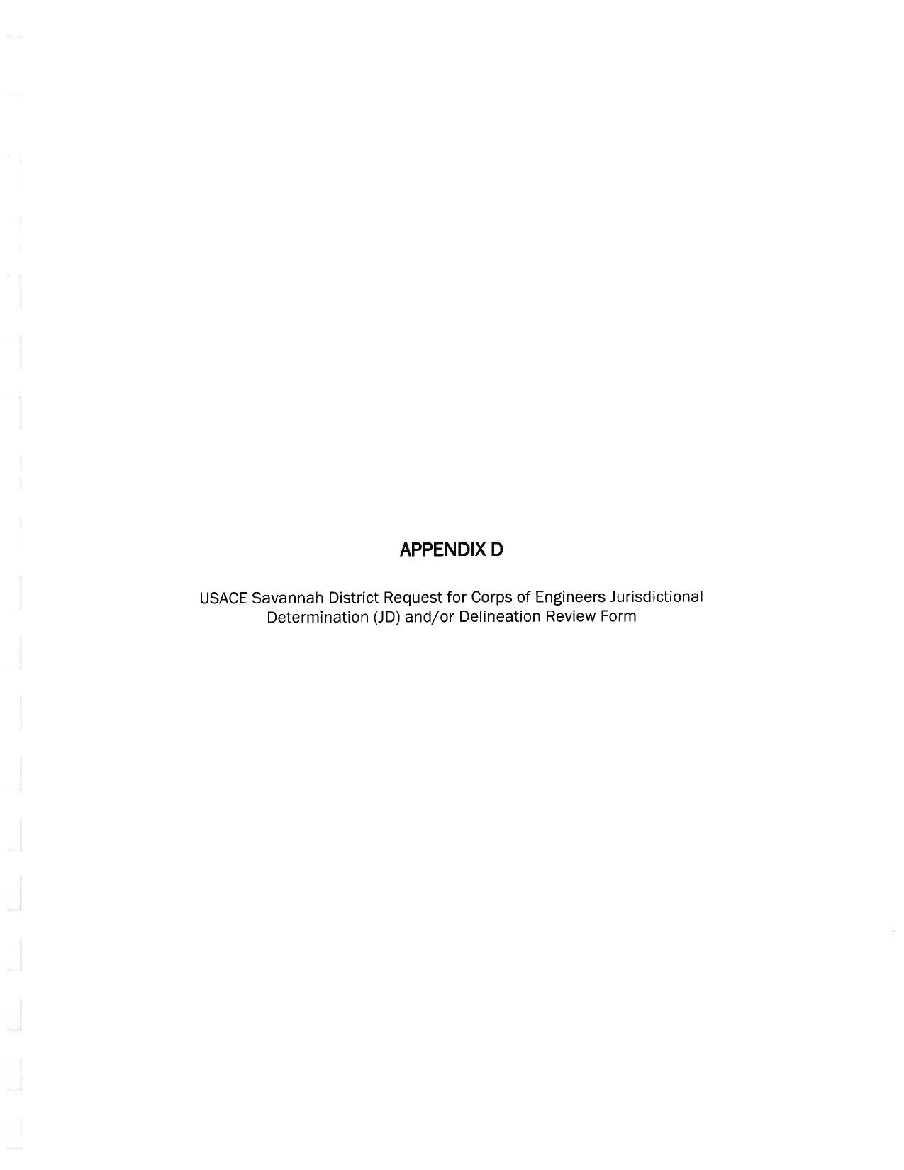 APPENDIX D USACE Savannah District Request for Corps of Engineers Jurisdictional Determination (JD) and/or Delineation Review Form