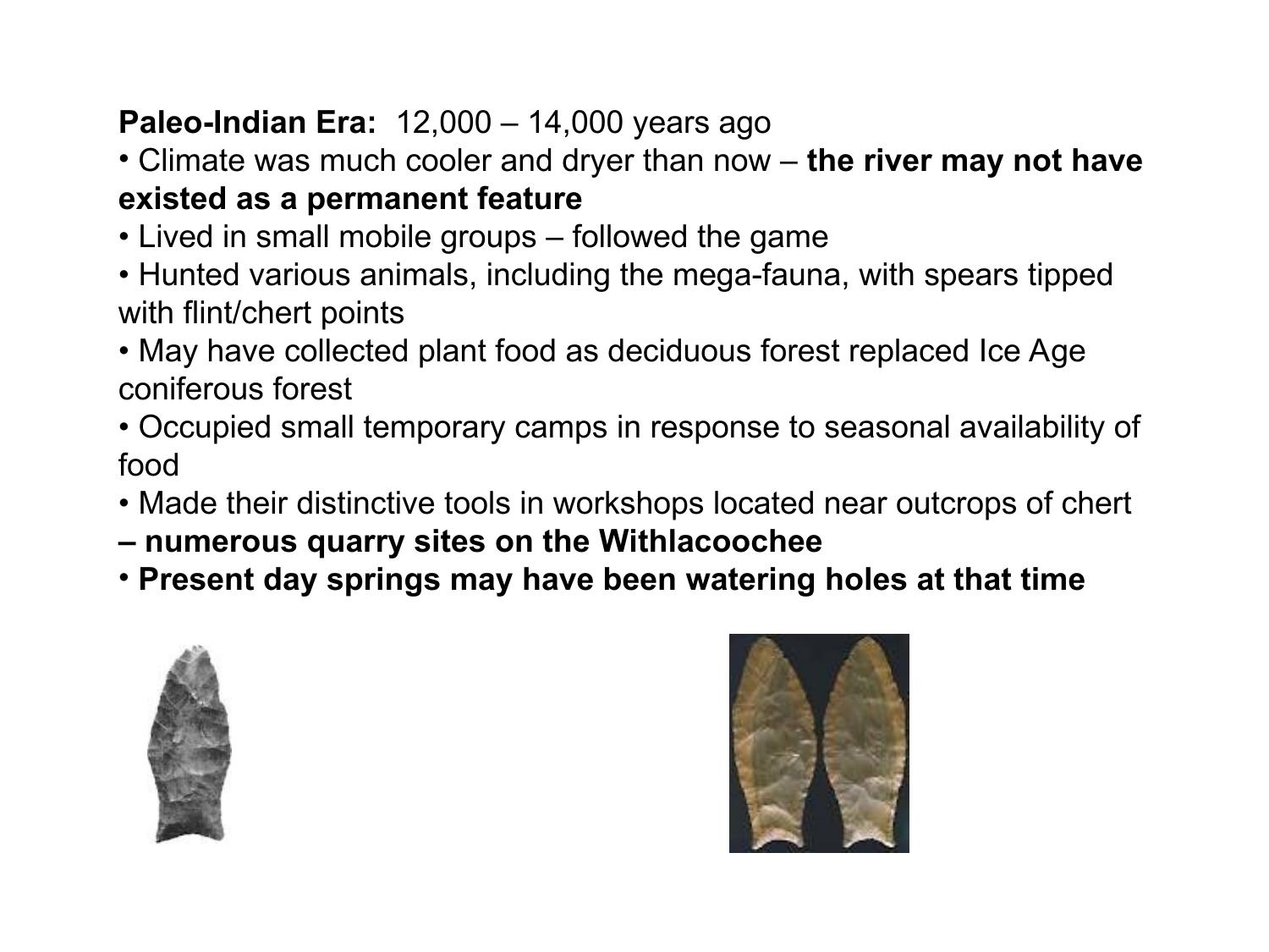 Paleo-Indian Era: 12,000 – 14,000 years ago