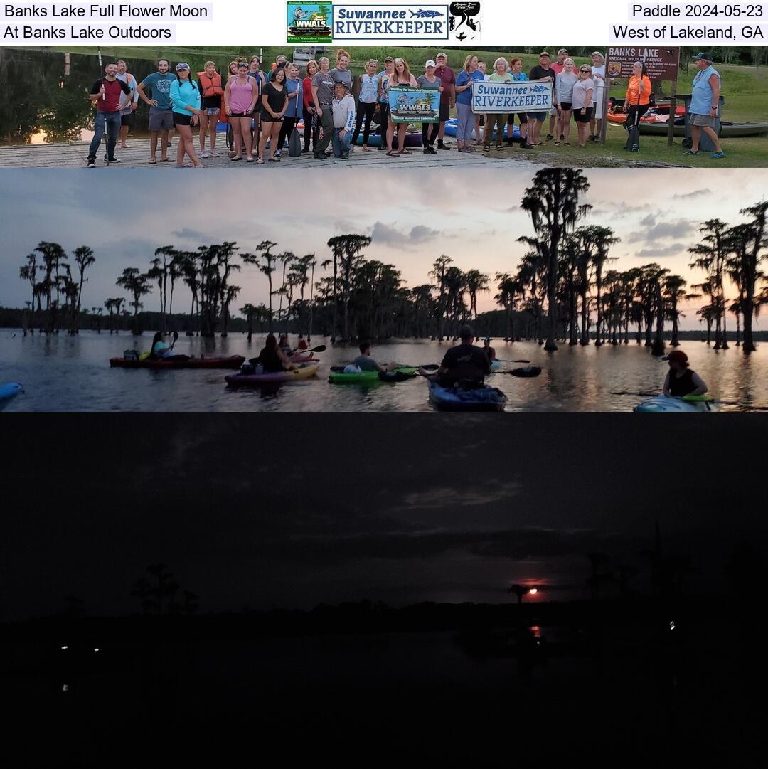 Banks Lake Full Flower Moon, Paddle 2024-05-23, At Banks Lake Outdoors, West of Lakeland, GA