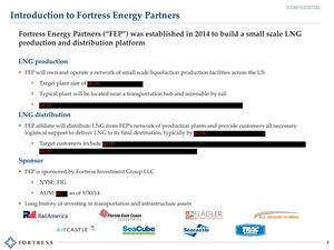 [Fortress Energy Partners (“FEP”) was established in 2014 to build a small scale LNG production and distribution platform]