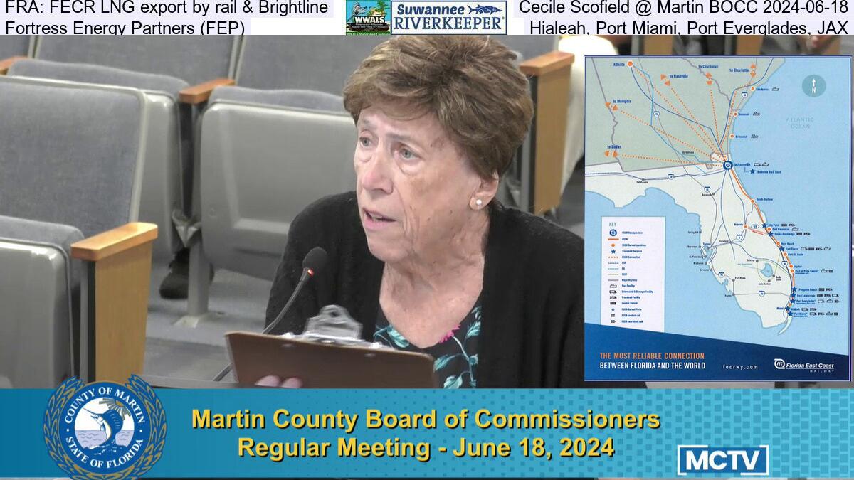 FRA: FECR LNG export by rail & Brightline, Cecile Scofield @ Martin BOCC 2024-06-18, Fortress Energy Partners (FEP), Hialeah, Port Miami, Port Everglades, JAX