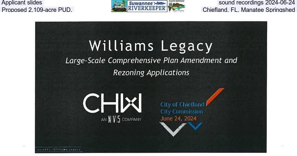 Applicant slides, sound recordings 2024-06-24, Proposed 2,109-acre PUD, Chiefland, FL, Manatee Springshed