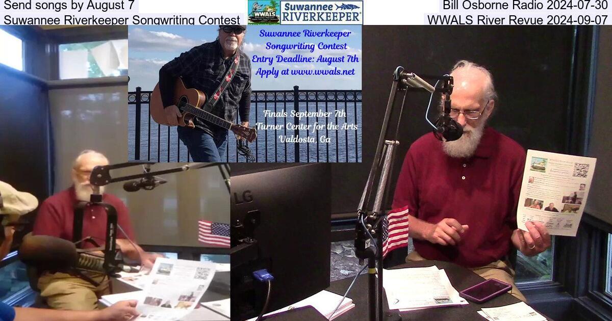 Send songs by August 7, Bill Osborne Radio 2024-07-30, Suwannee Riverkeeper Songwriting Contest, WWALS River Revue 2024-09-07