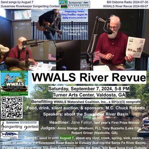 [Send songs by August 7, Bill Osborne Radio 2024-07-30, Suwannee Riverkeeper Songwriting Contest, WWALS River Revue 2024-09-07]