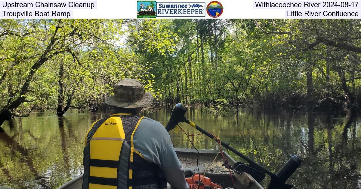 Upstream Chainsaw Cleanup, Withlacoochee River 2024-08-17, Troupville Boat Ramp, Little River Confluence