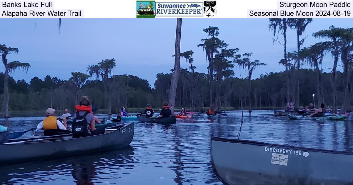 Banks Lake Full, Sturgeon Moon Paddle, Alapaha River Water Trail, Seasonal Blue Moon 2024-08-19