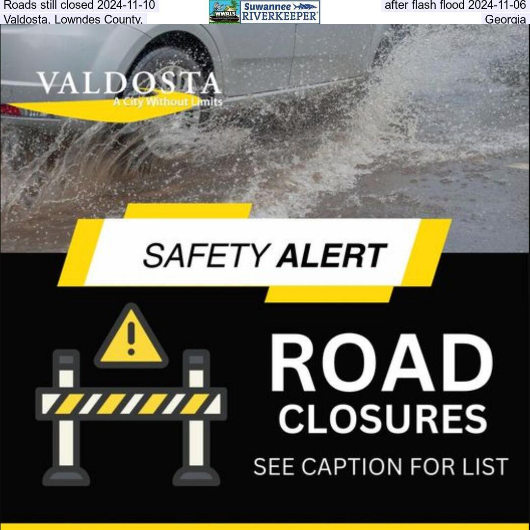 [Roads still closed 2024-11-10 after flash flood 2024-11-06 Valdosta, Lowndes County, Georgia]