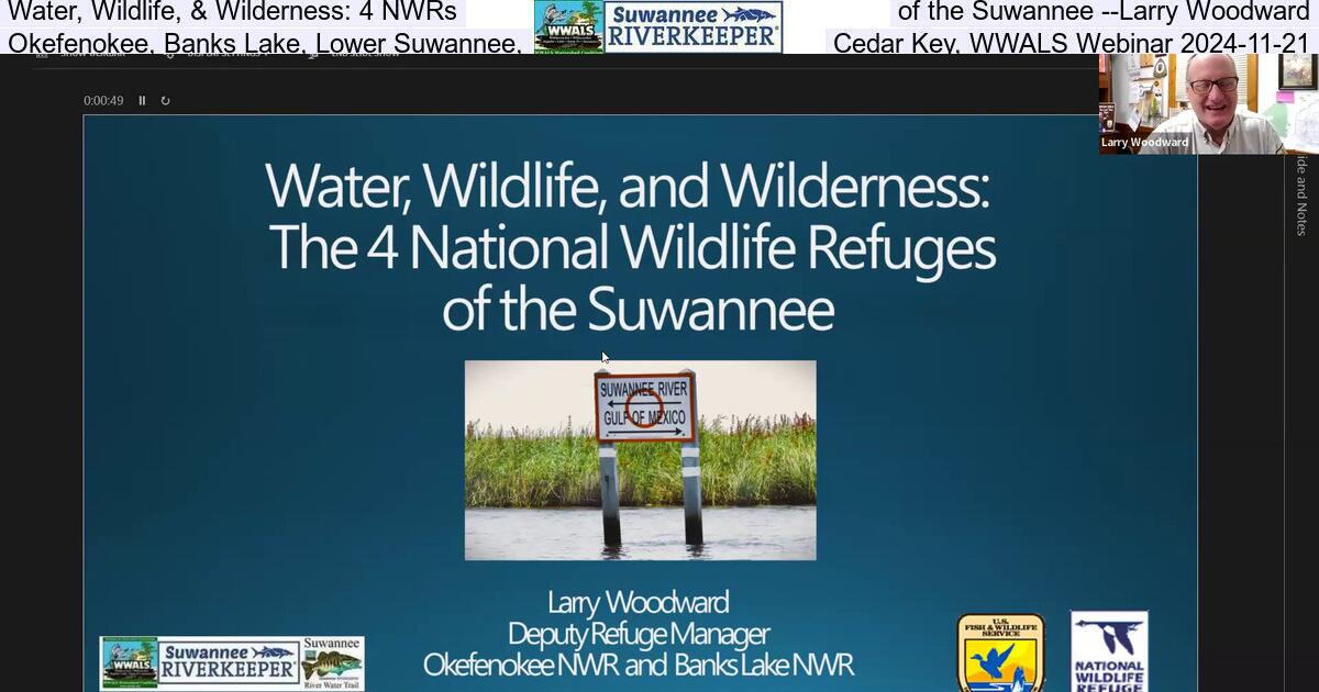 Water, Wildlife, & Wilderness: 4 NWRs of the Suwannee --Larry Woodward, Okefenokee, Banks Lake, Lower Suwannee, Cedar Key, WWALS Webinar 2024-11-21