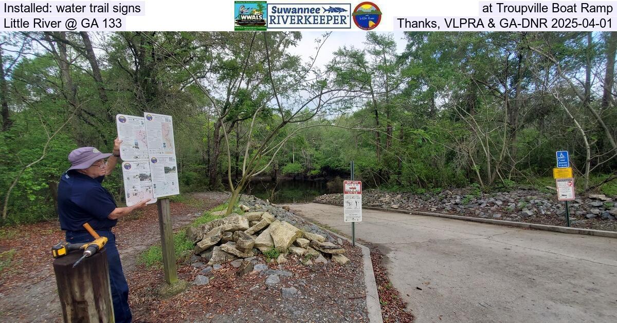Installed: water trail signs at Troupville Boat Ramp, Little River @ GA 133, Thanks, VLPRA & GA-DNR 2025-04-01