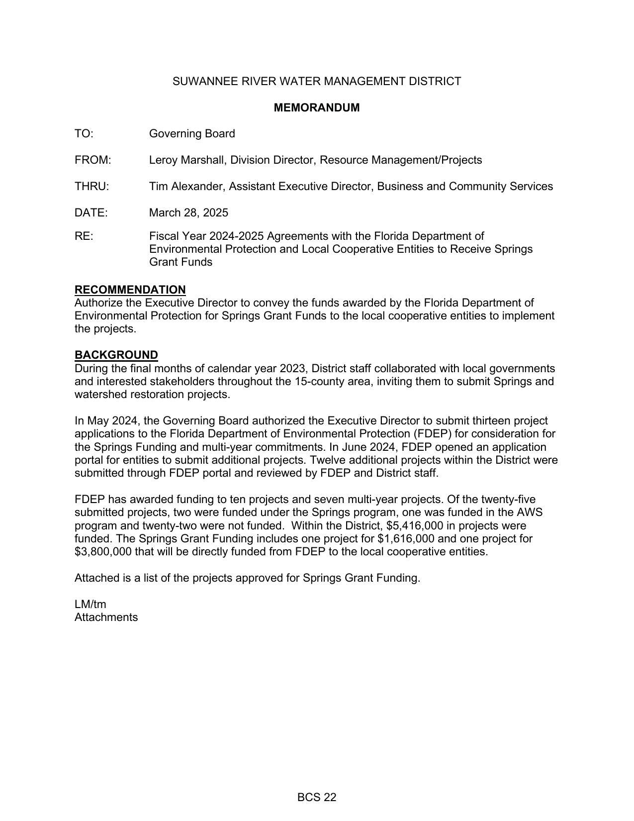 Within the District, $5,416,000 in projects were funded. The Springs Grant Funding includes one project for $1,616,000 and one project for $3,800,000 that will be directly funded from FDEP to the local cooperative entities.