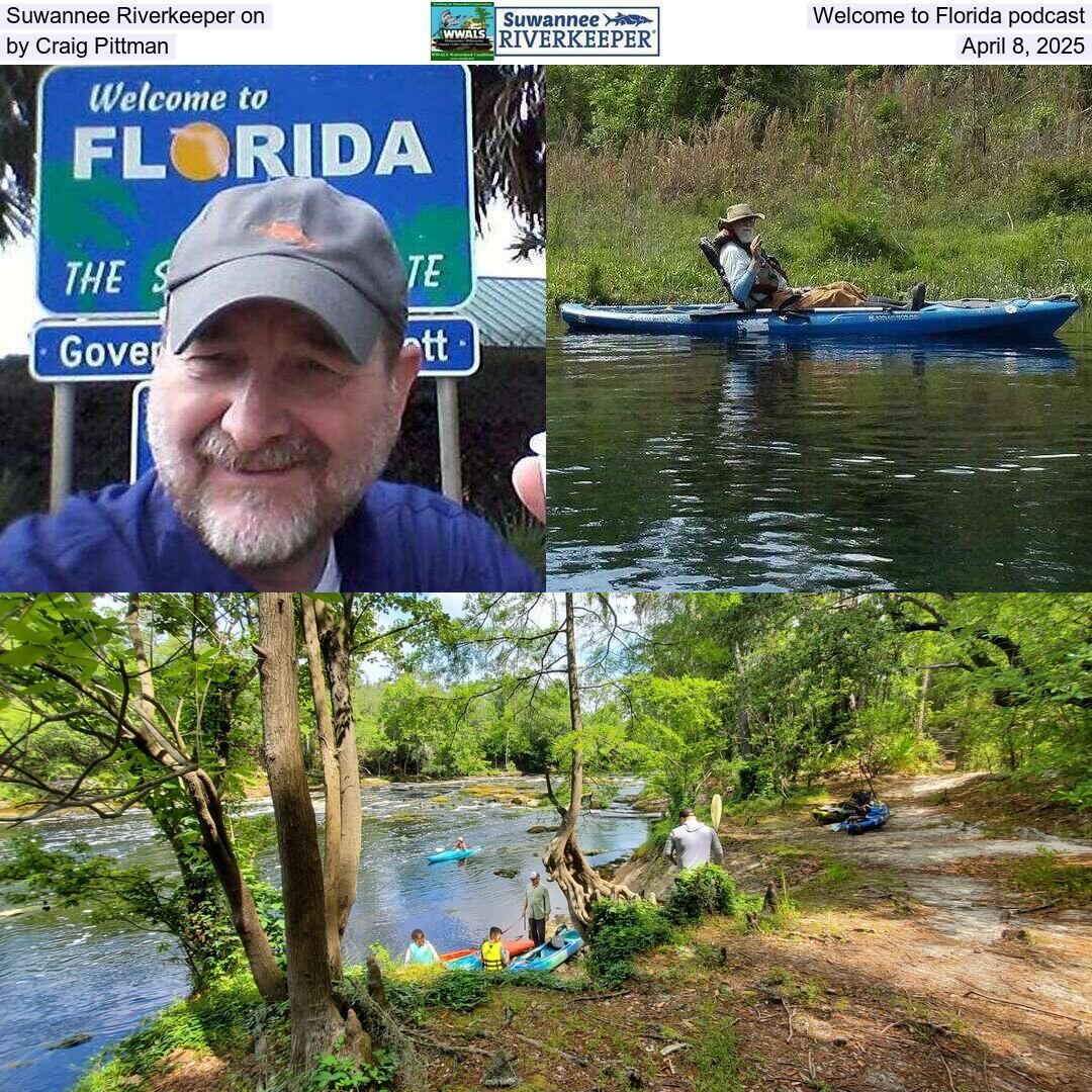 Suwannee Riverkeeper on Welcome to Florida podcast, by Craig Pittman, April 8, 2025