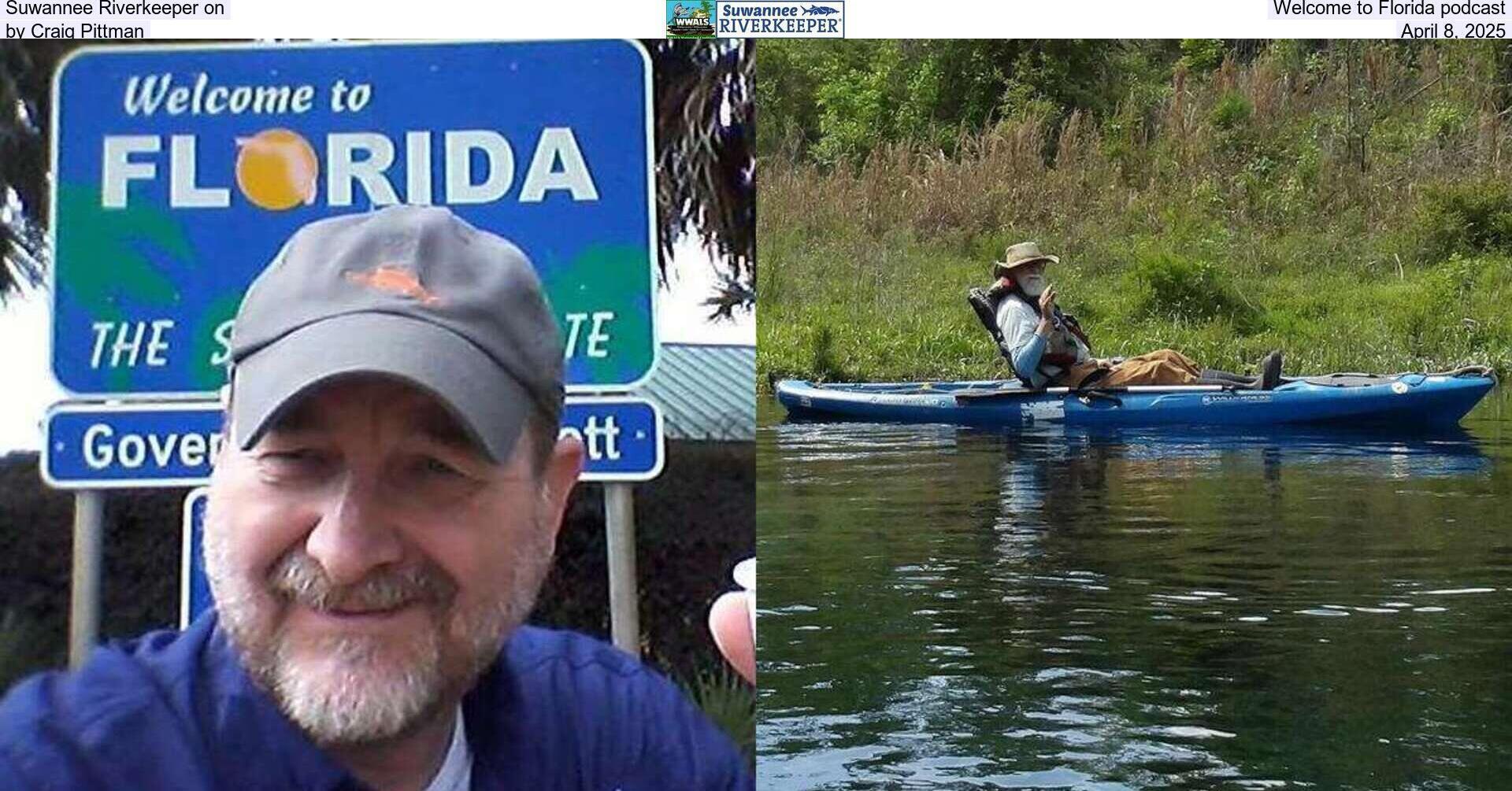 Suwannee Riverkeeper on Welcome to Florida podcast, by Craig Pittman, April 8, 2025