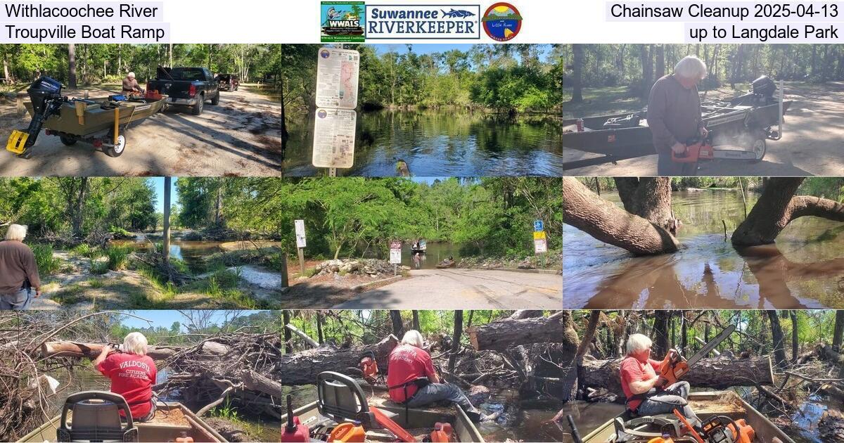 Withlacoochee River Chainsaw Cleanup 2025-04-13, Troupville Boat Ramp up to Langdale Park