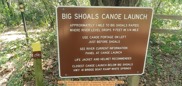 Sign: Big Shoals Canoe Launch, Suwannee River --jsq for WWALS, 2025-05-31, 10:29:47, 30.3532218, -82.6874818