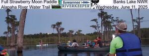 [Full Strawberry Moon Paddle, Banks Lake NWR, Alapaha River Water Trail, Wednesday, June 11, 2025]
