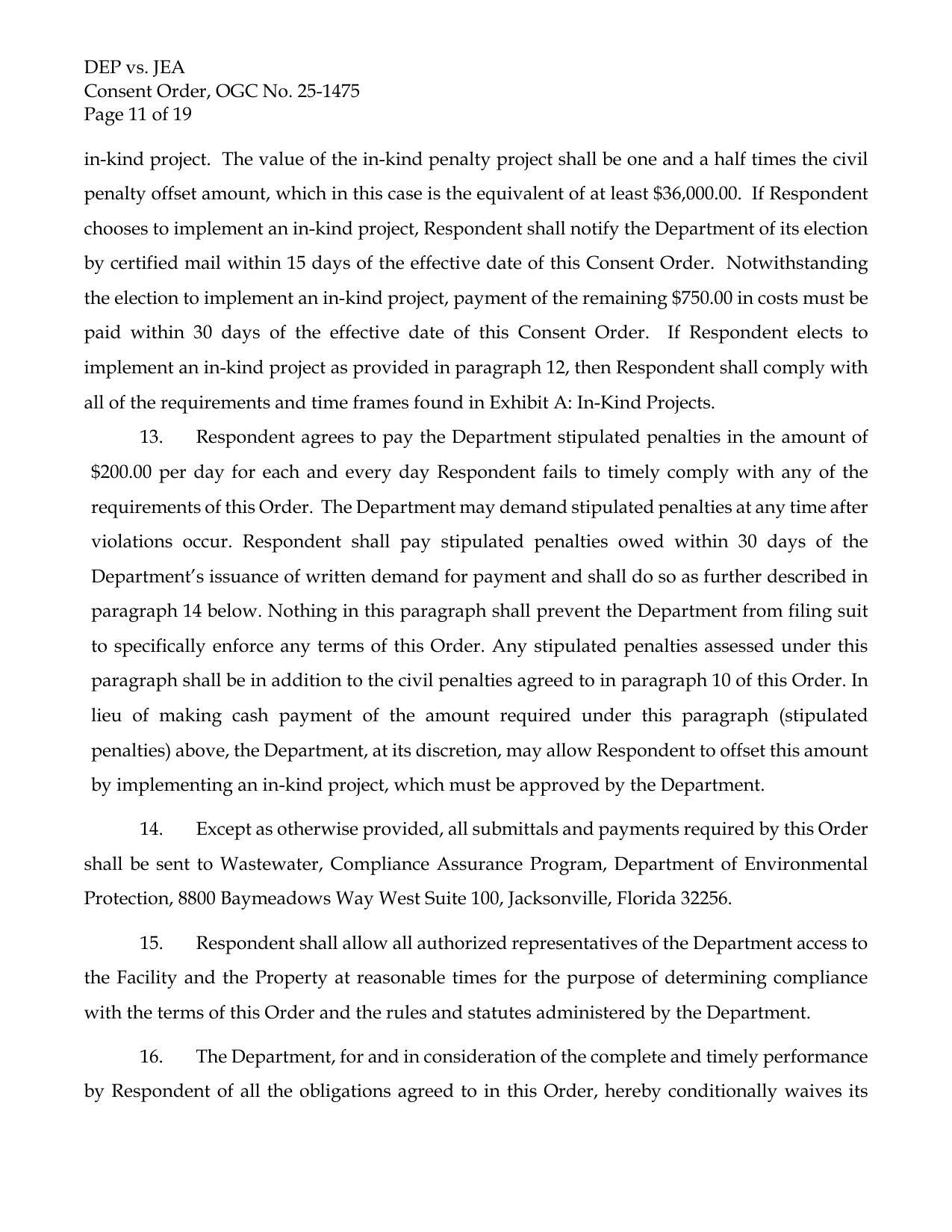 13. Respondent agrees to pay the Department stipulated penalties in the amount of $200.00 per day for each and every day Respondent fails to timely comply with any of the requirements of this Order.