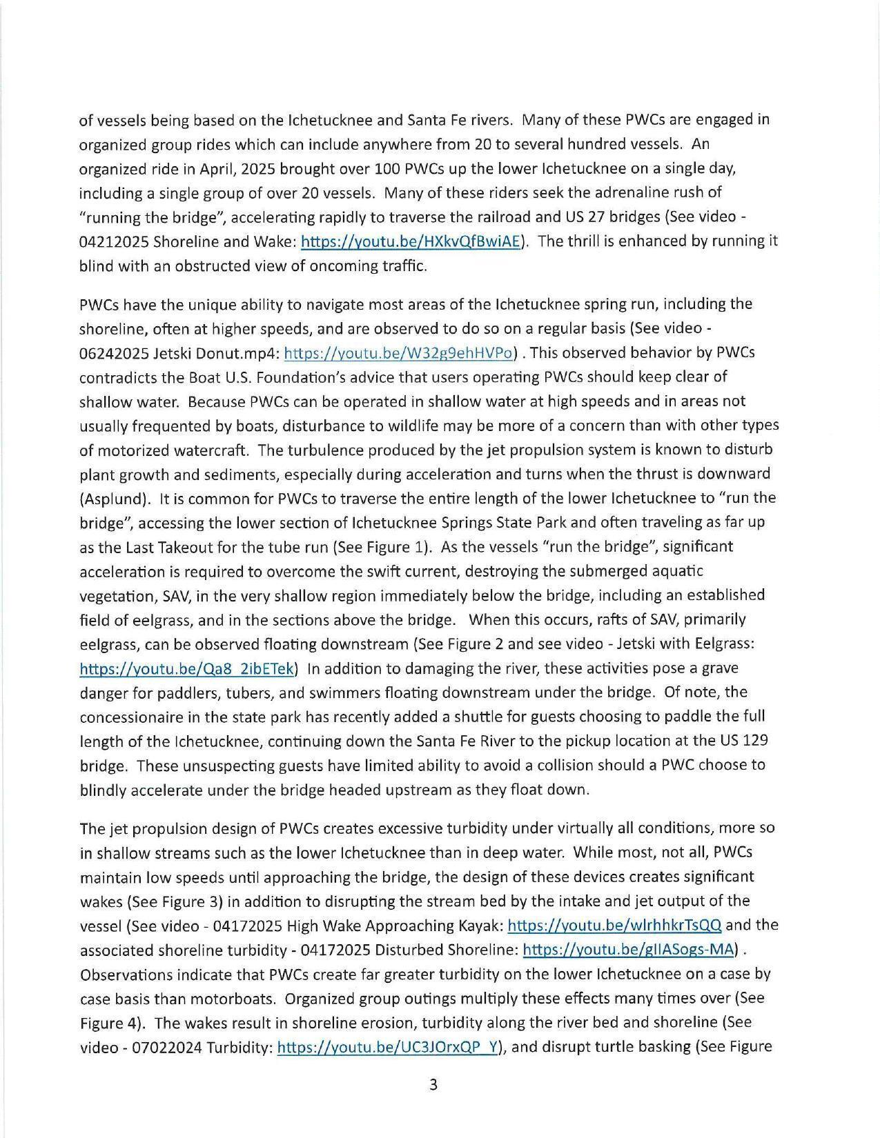 The wakes result in shoreline erosion, turbity..., and disrupt turtle basking