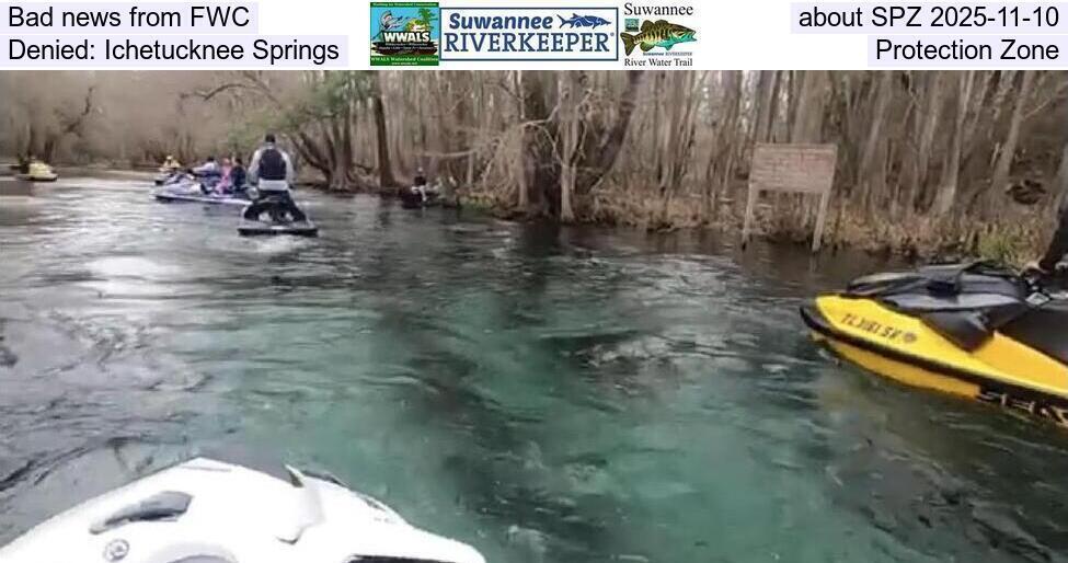 Bad news from FWC, about SPZ 2025-11-10, Denied: Ichetucknee Springs, Protection Zone