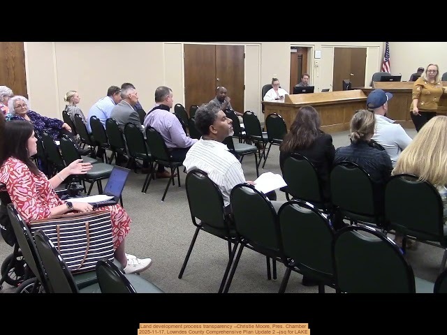 Land development process transparency --Christie Moore, Pres. Chamber, 2025-11-17, Lowndes County Comprehensive Plan Update 2 --jsq for LAKE