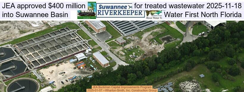 JEA approved $400 million for treated wastewater 2025-11-18 into Suwannee Basin, Water First North Florida