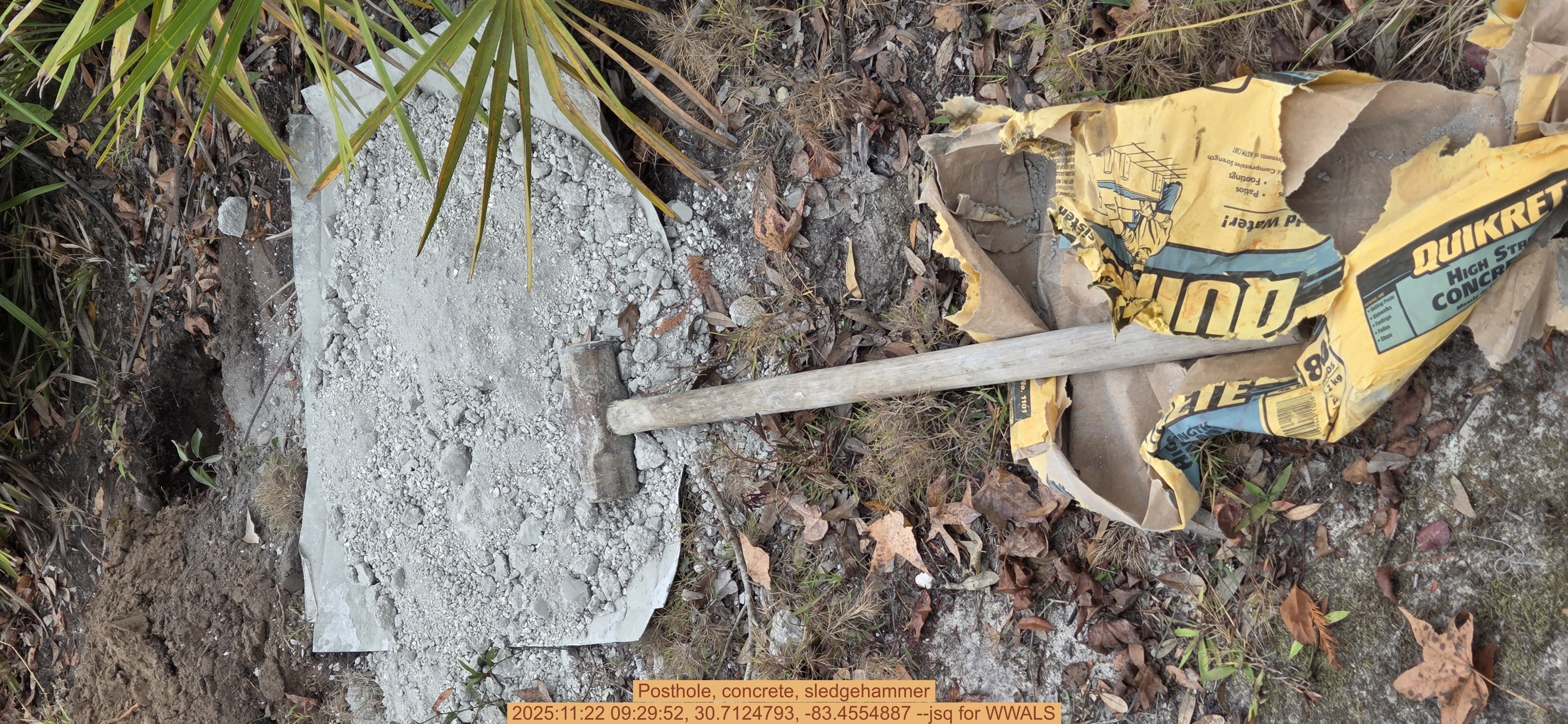Posthole, concrete, sledgehammer, 2025:11:22 09:29:52, 30.7124793, -83.4554887 --jsq for WWALS