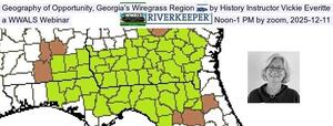 [Geography of Opportunity in Georgia's Wiregrass Region, by History Instructor Vickie Everitte, a WWALS Webinar, Noon-1 PM by zoom, 2025-12-11]