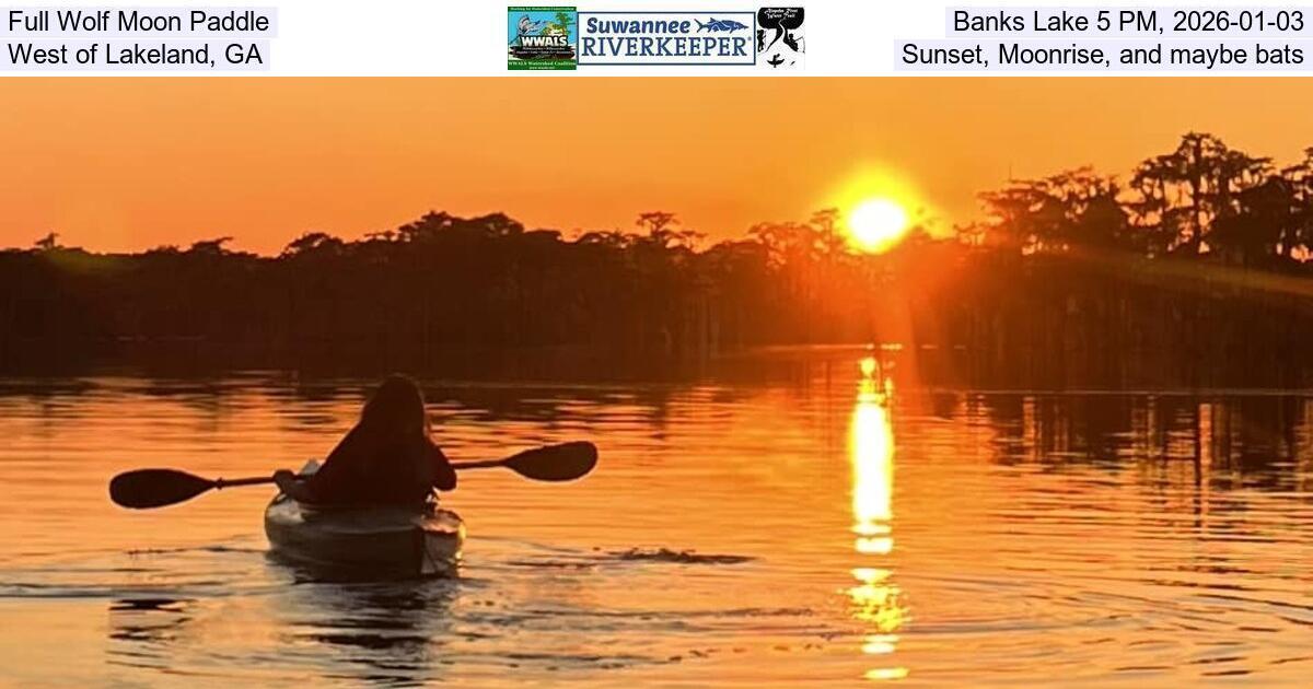 Full Wolf Moon Paddle, Banks Lake 5 PM, 2026-01-03, West of Lakeland, GA, Sunset, Moonrise, and maybe bats