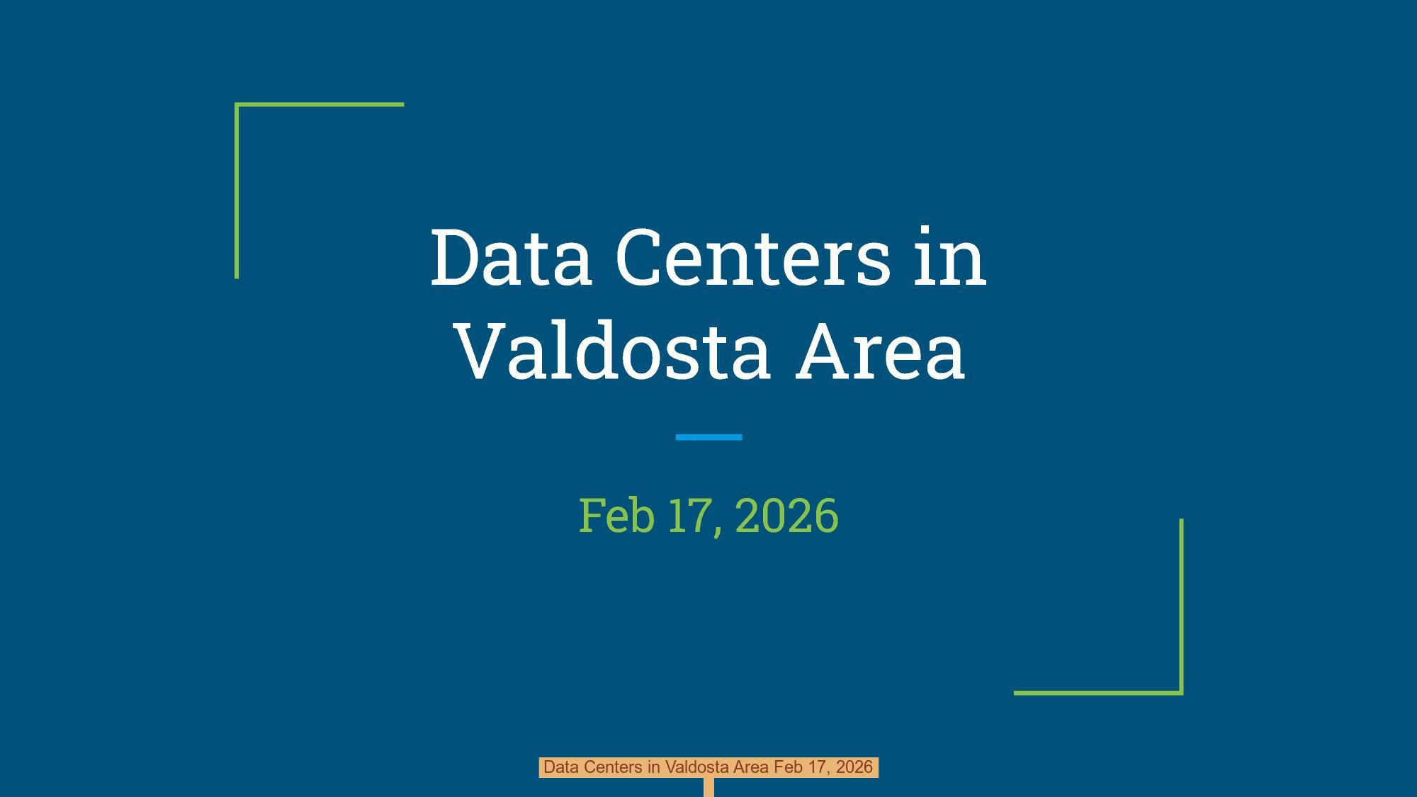 Data Centers in Valdosta Area Feb 17, 2026