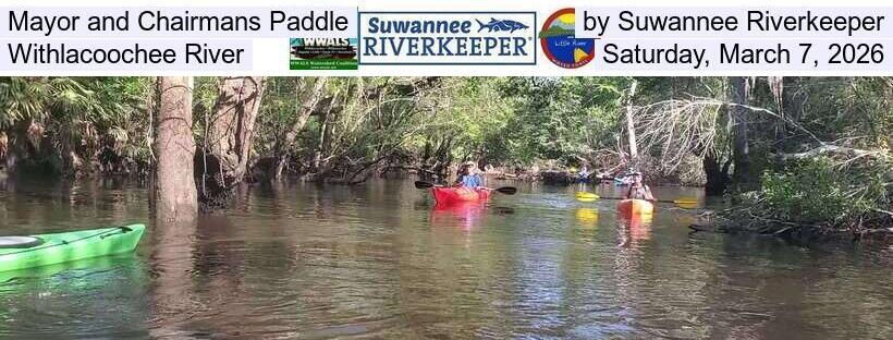 Mayor and Chairmans Paddle by Suwannee Riverkeeper, Withlacoochee River, Saturday, March 7, 2026