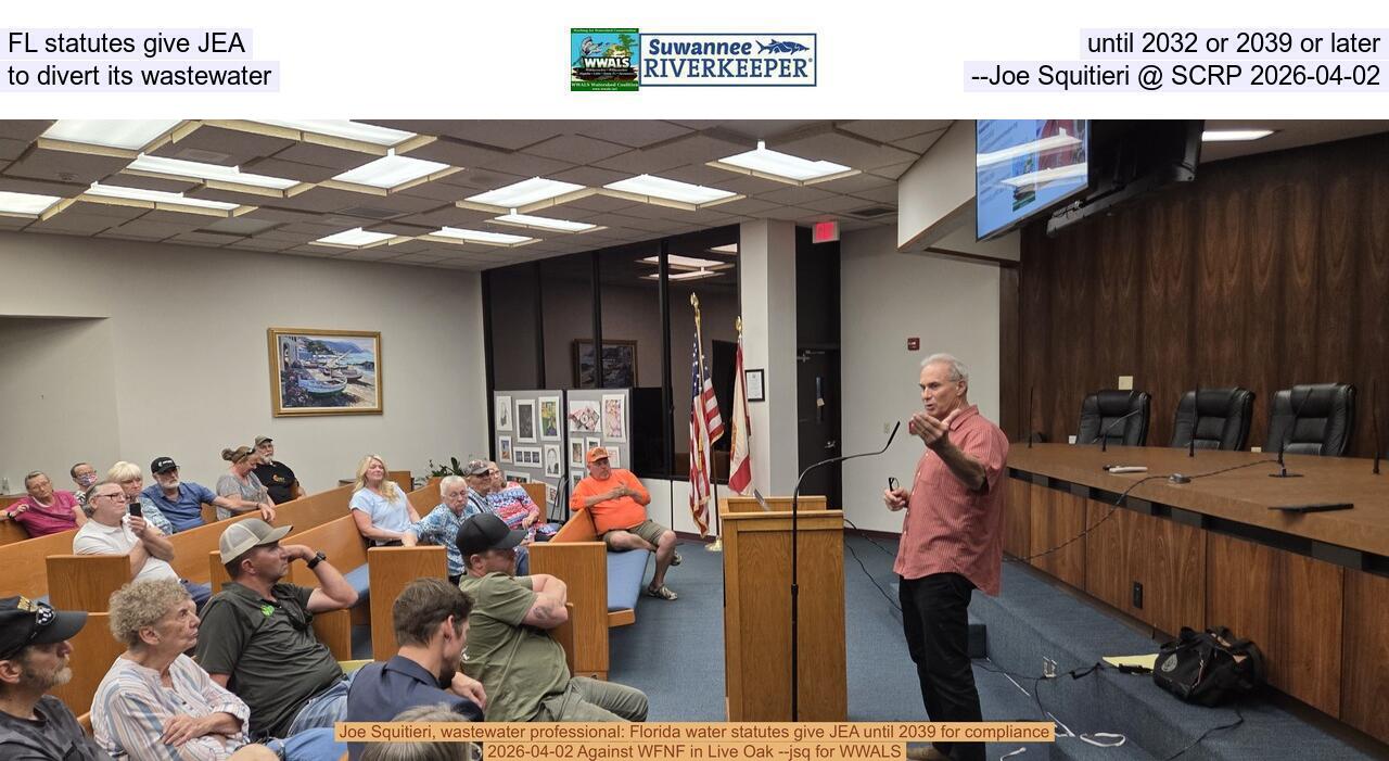 FL statutes give JEA until 2032 or 2039 or later to divert its wastewater --Joe Squitieri @ SCRP 2026-04-02