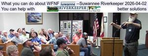 [What you can do about WFNF --Suwannee Riverkeeper 2026-04-02, You can help with better solutions]