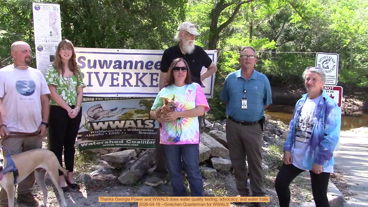 Movie: Thanks Georgia Power and WWALS does water quality testing, advocacy, and water trails, 2026-04-16 --Gretchen Quarterman for WWALS