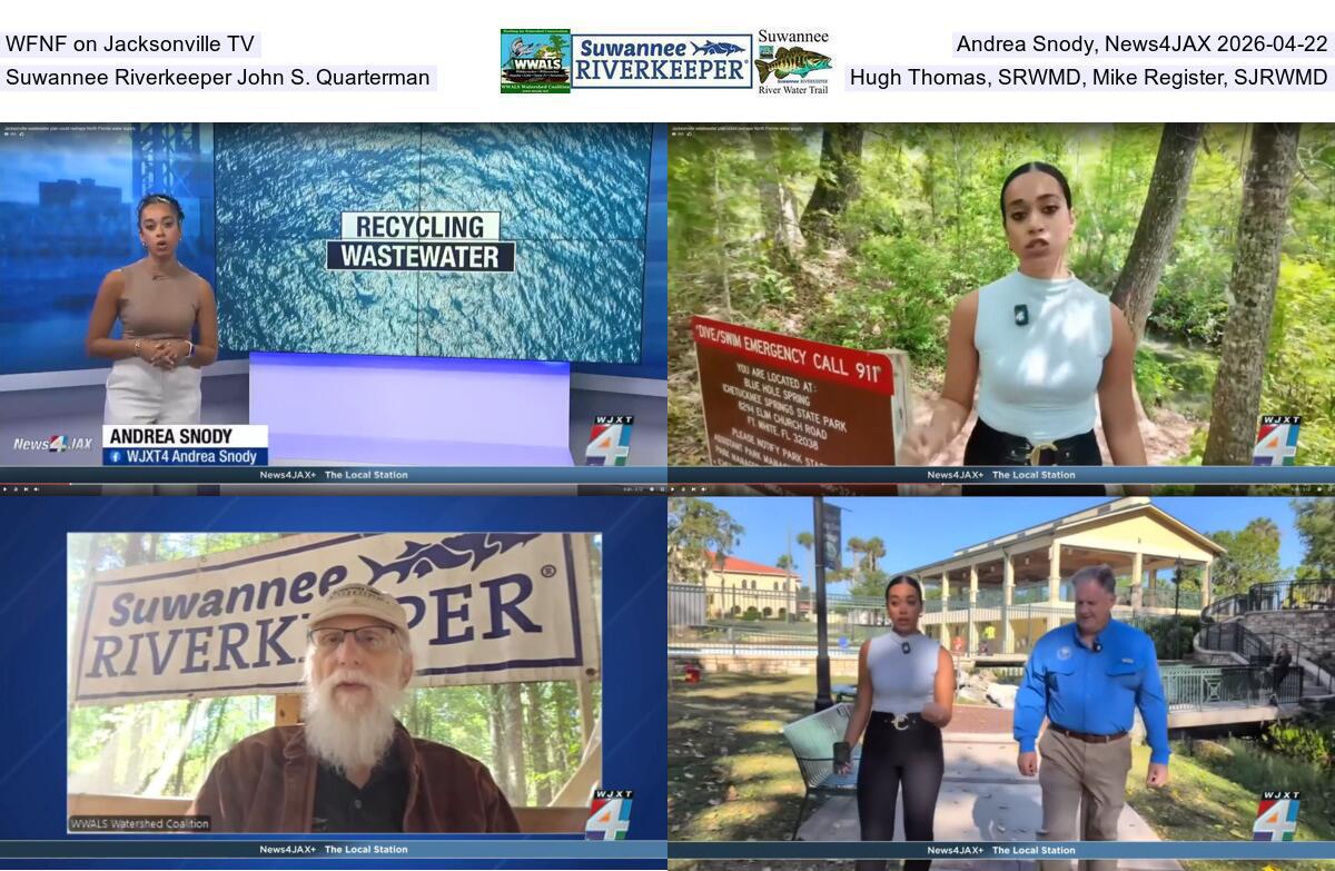 WFNF on Jacksonville TV, Andrea Snody, News4JAX 2026-04-22, Suwannee Riverkeeper John S. Quarterman, Hugh Thomas, SRWMD, Mike Register, SJRWMD