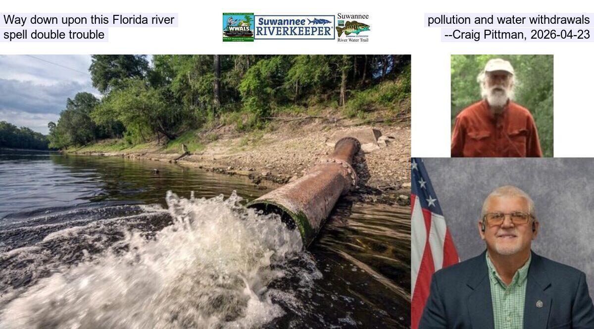Way down upon this Florida river, pollution and water withdrawals spell double trouble, --Craig Pittman, 2026-04-23