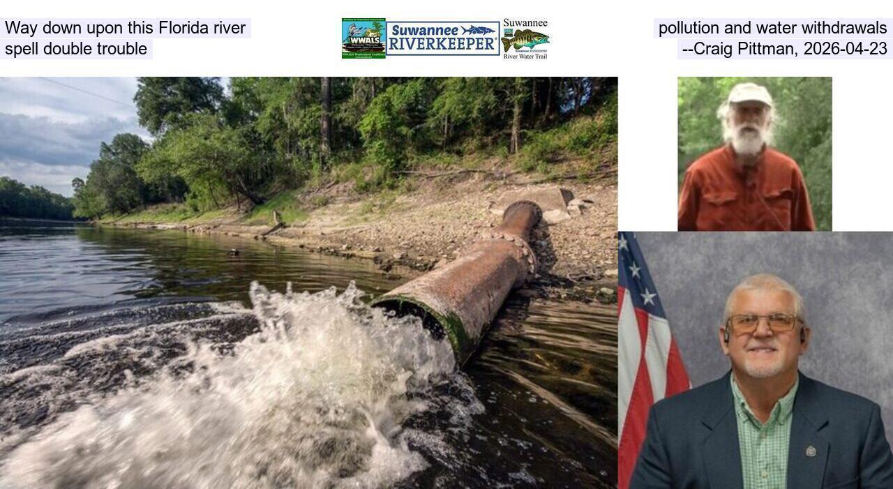 Way down upon this Florida river, pollution and water withdrawals spell double trouble, --Craig Pittman, 2026-04-23