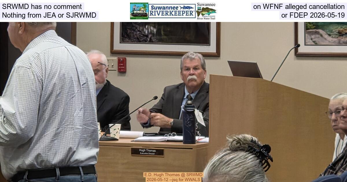 SRWMD has no comment on WFNF alleged cancellation; Nothing from JEA or SJRWMD or FDEP 2026-05-19