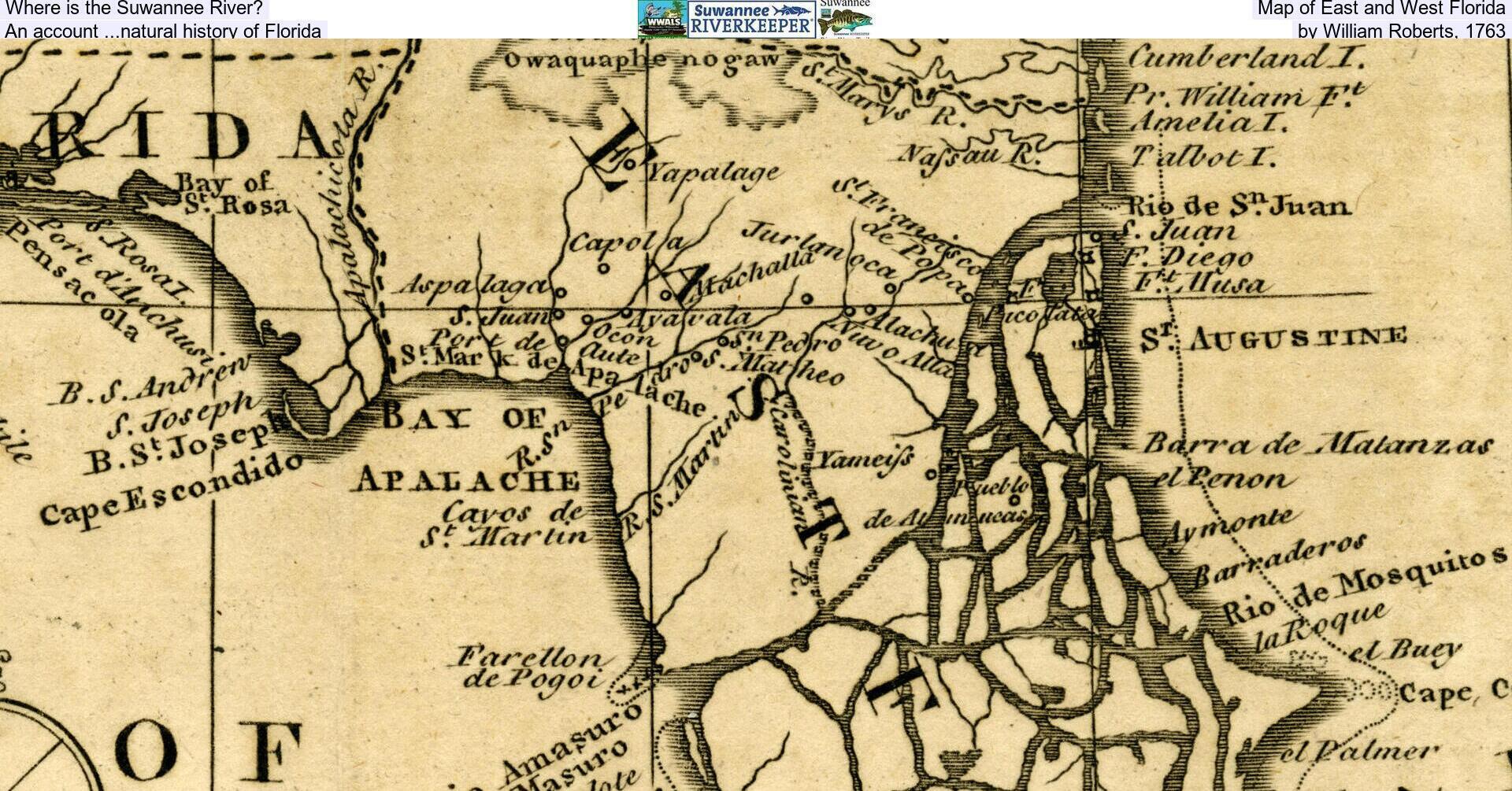 Where is the Suwannee River? Map of East and West Florida, An account ...natural history of Florida, by William Roberts, 1763