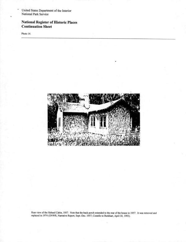 Photo 14: Rear view of the Hebard Cabin, 1957. Note that the back porch extended to the rear of the house in 1957. It was removed and replaced in 1974 (ONWR, Narrative Report, Sept.-Dec. 1957; Costello to Burkhart, April 30, 1993).