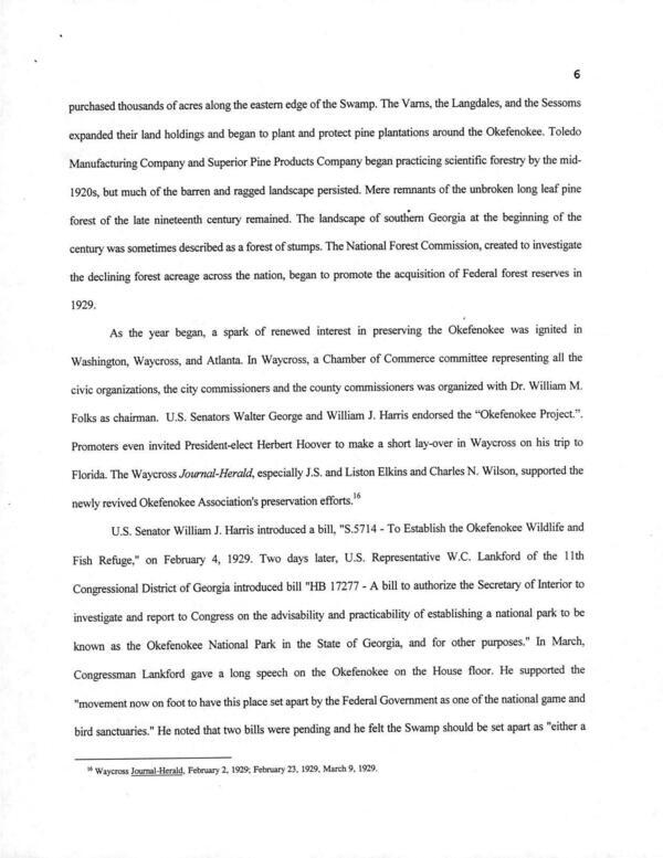 The Varns, the Langdales, and the Sessoms expanded their land holdings and began to plant and protect pine plantations around the Okefenokee. Toledo Manufacturing Company and Superior Pine Products Company began practicing scientific forestry by the mid- 1920s, but much of the barren and ragged landscape persisted.... US. Senator William J. Harris introduced a bill, S.5714 - To Establish the Okefenokee Wildlife and Fish Refuge, on February 4, 1929.