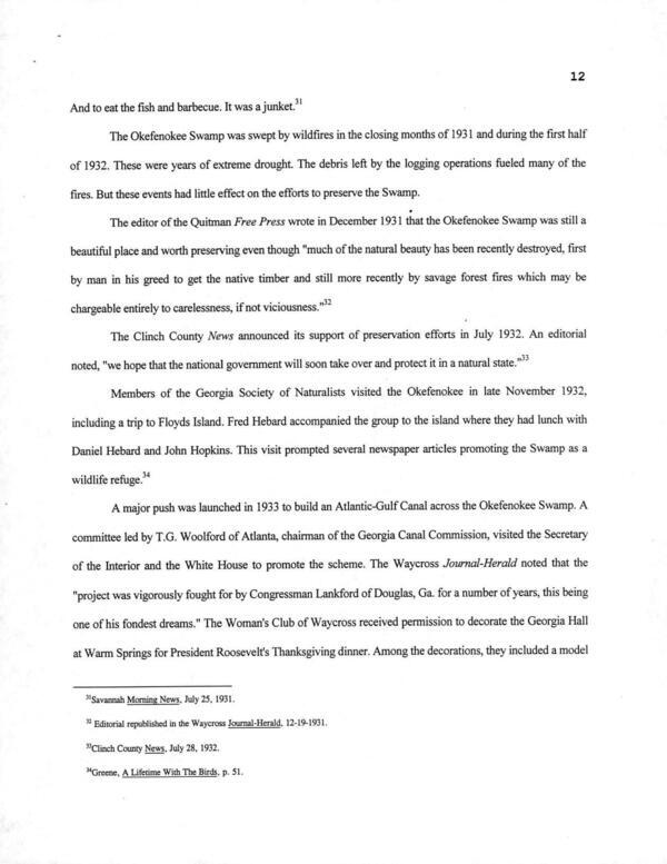 The Okefenokee Swamp was swept by wildfires in the closing months of 1931 and during the first half of 1932. These were years of extreme drought. The debris left by the logging operations fueled many of the fires. But these events had little effect on the efforts to preserve the Swamp.